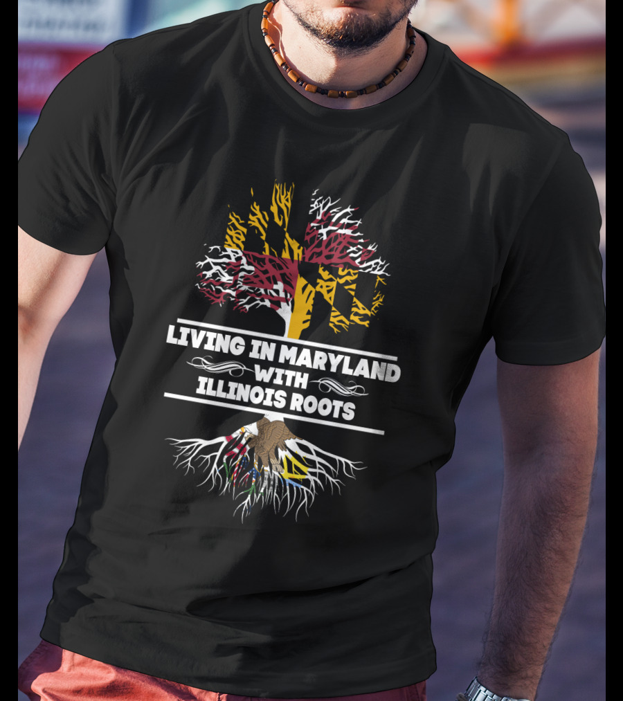 Living In Maryland With Illinois Roots Maryland Flag Tree T-Shirt