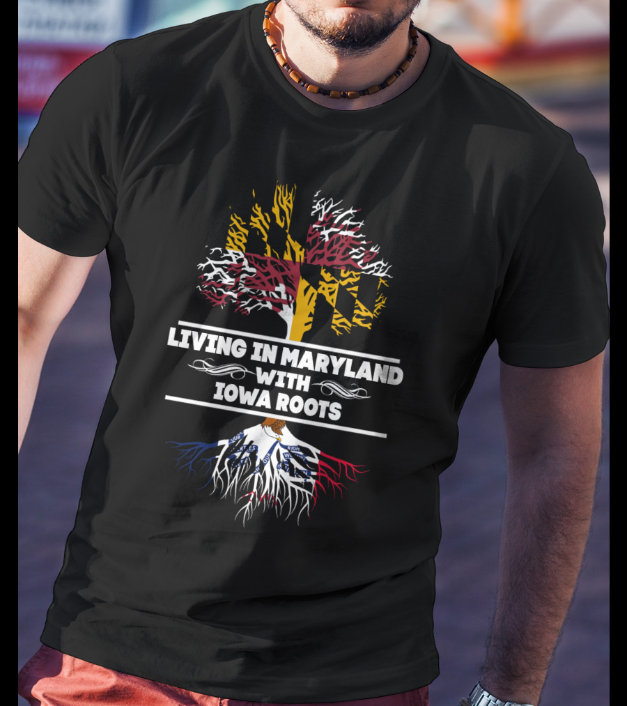 Living In Maryland With Iowa Roots Tree Design Featuring State Flags T-Shirt