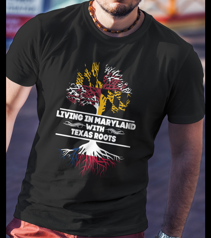 Living In Maryland With Texas Roots Flag-Inspired Tree T-Shirt