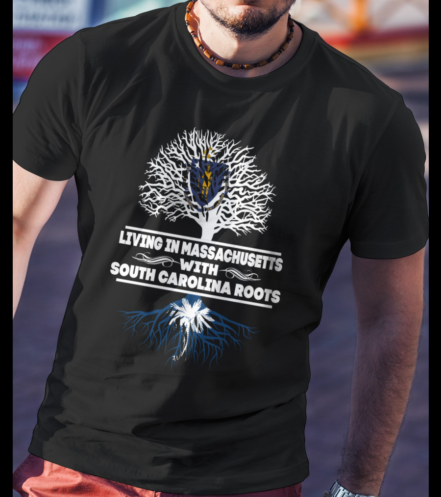 Living In Massachusetts With South Carolina Roots Tree Symbolism T-Shirt