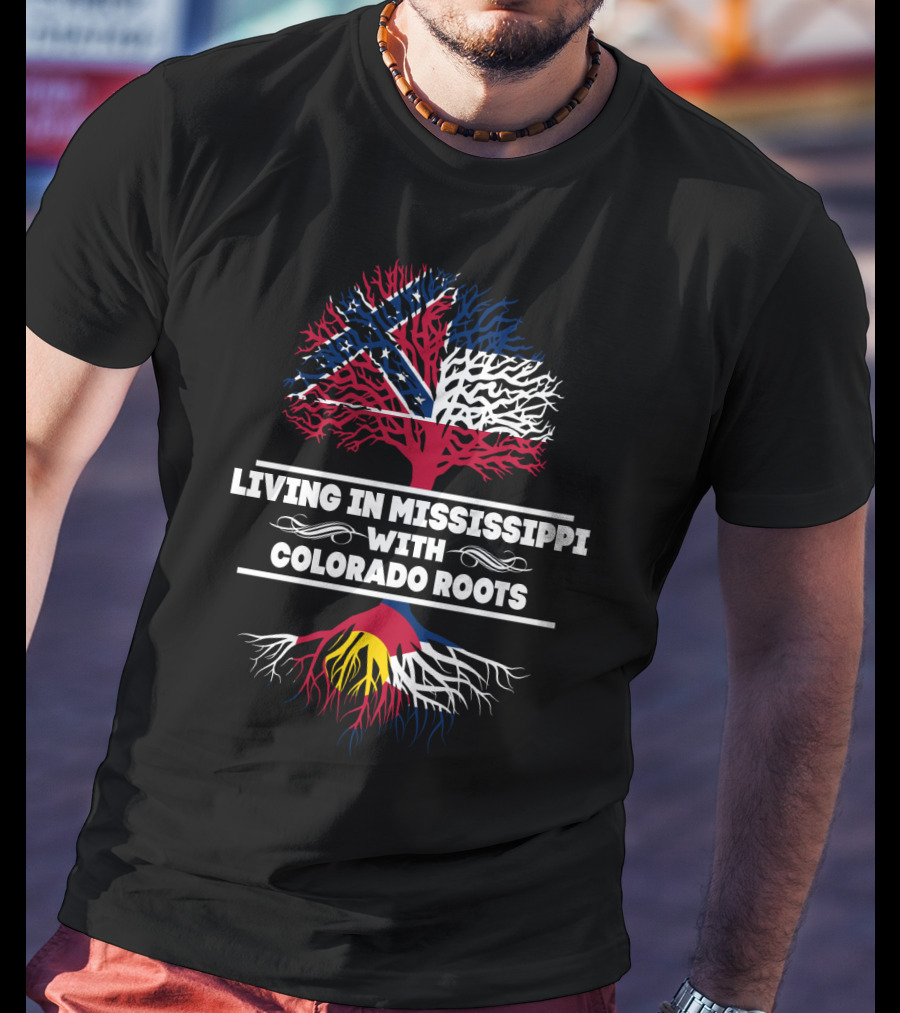 Mississippi Life With Deep Colorado Connection Tree Roots Featuring State Flags T-Shirt