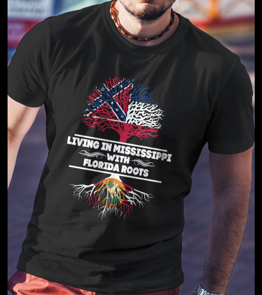 Mississippi Living With Florida Roots Embracing Heritage Through State Symbols And Flags T-Shirt