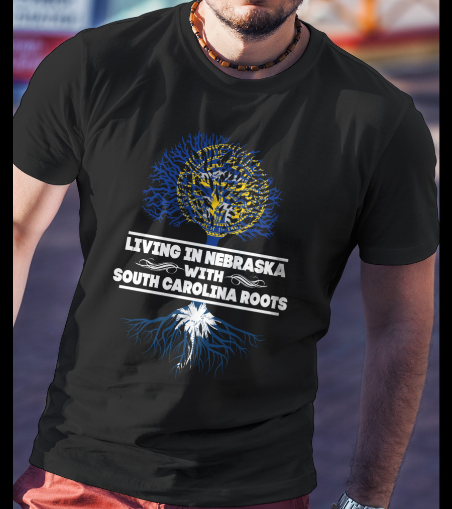 Living In Nebraska With South Carolina Roots Nebraska Seal And South Carolina Palmetto Tree T-Shirt