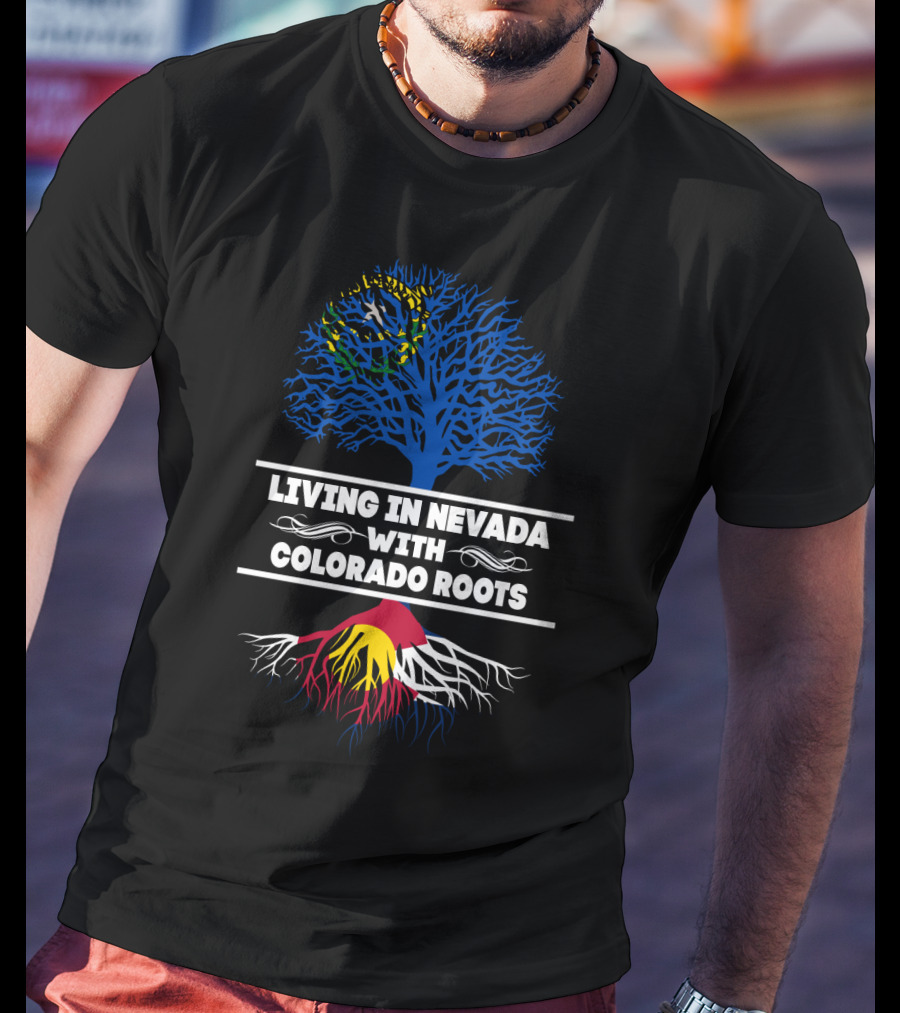 Living In Nevada With Colorado Roots Tree Design Featuring State Symbols T-Shirt