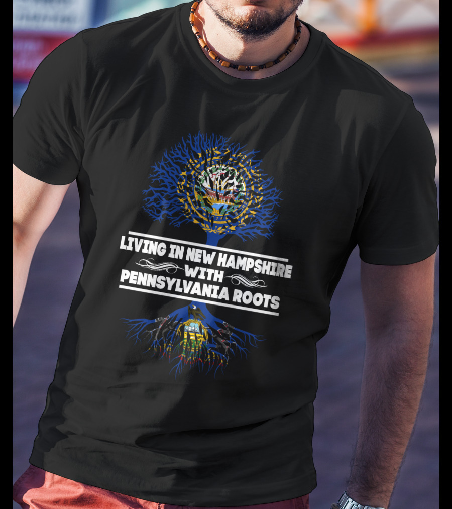 Living In New Hampshire With Pennsylvania Roots Embracing Heritage And Connection Tree T-Shirt