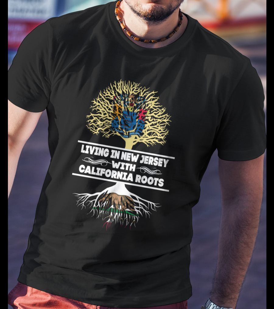 New Jersey Living With Deep California Roots State Pride Symbolism T-Shirt