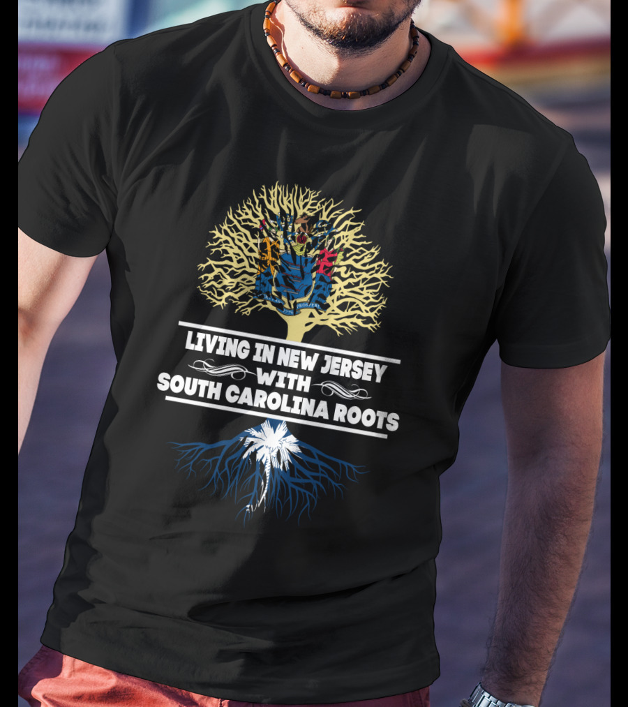 Living In New Jersey With Strong South Carolina Roots Illustrated By State-Inspired Tree T-Shirt