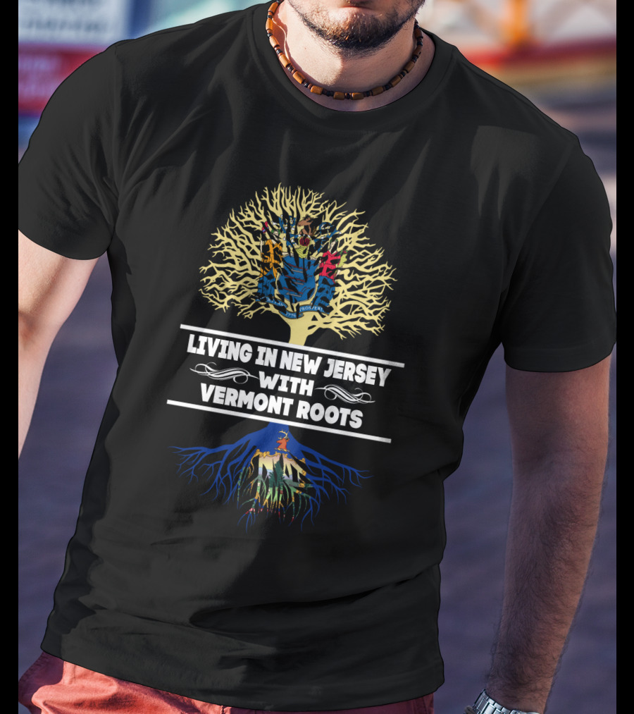 Living In New Jersey With Vermont Roots Featuring New Jersey And Vermont Iconic Symbols Tree T-Shirt