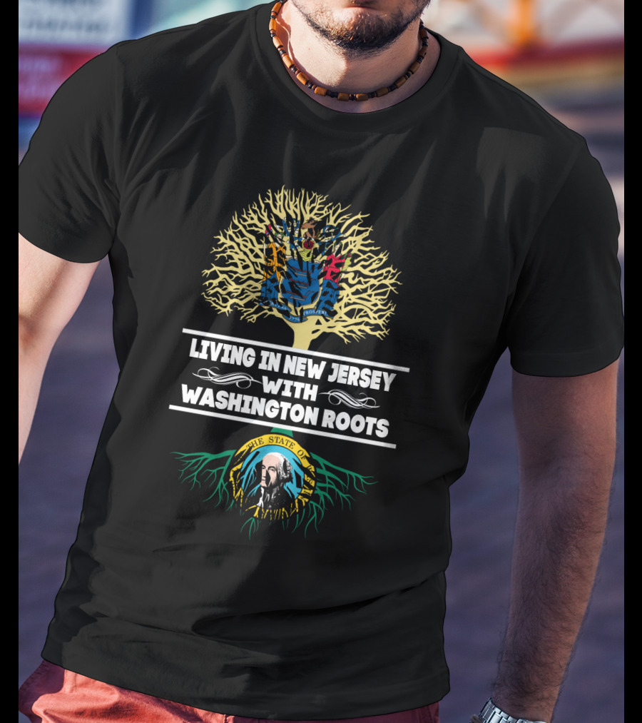 Living In New Jersey Embracing Washington State Tree Roots With Flags And Symbols T-Shirt