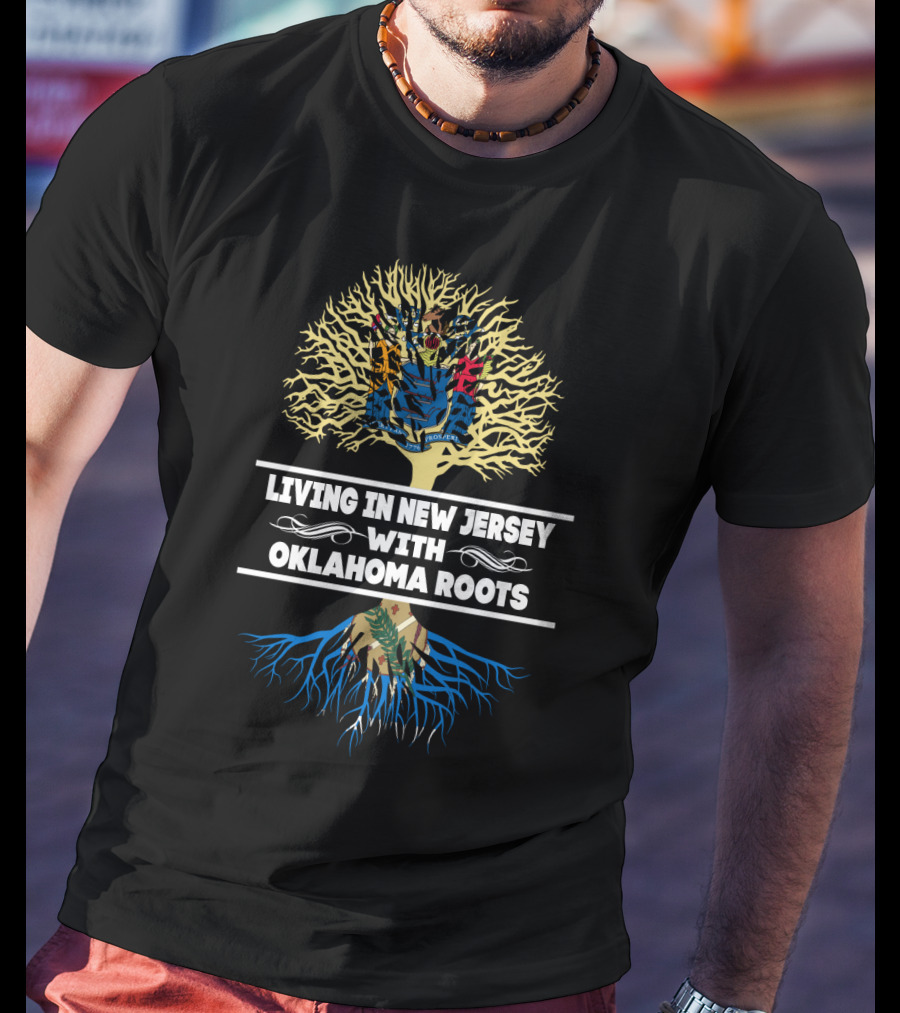 Living In New Jersey With Oklahoma Roots Tree Design Featuring State Seal Motifs T-Shirt