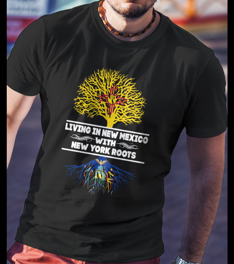 New Mexico Life Embraced With Deep New York Heritage Symbolism T-Shirt