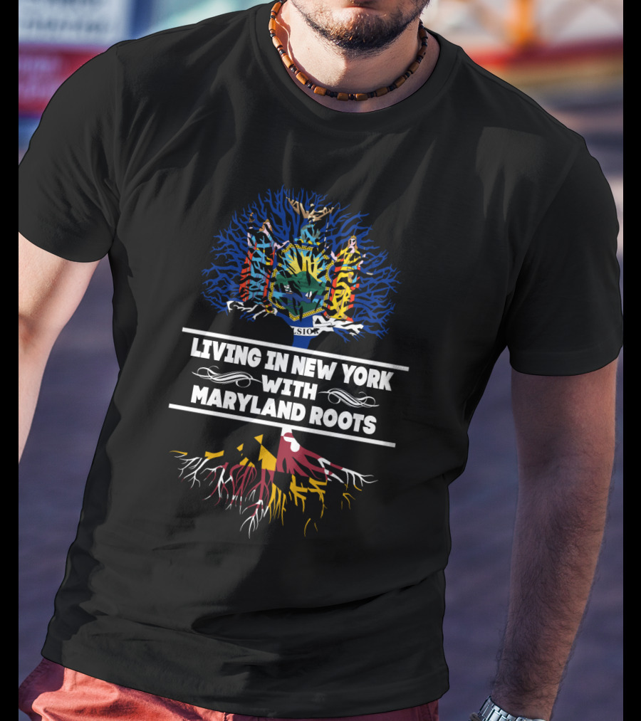 New York Living With Maryland Roots State Flag Tree T-Shirt
