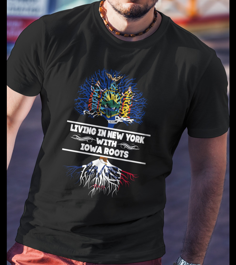 New York Roots Blending With Iowa Heritage T-Shirt