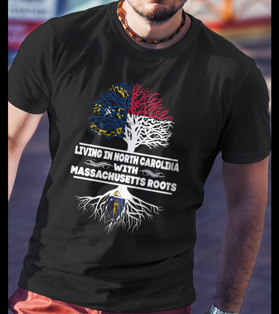 Living In North Carolina With Massachusetts Roots Tree Design Featuring State Flags T-Shirt
