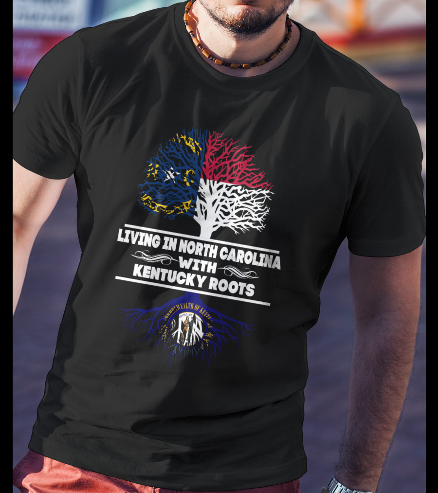North Carolina Living With Kentucky State Roots Tree T-Shirt
