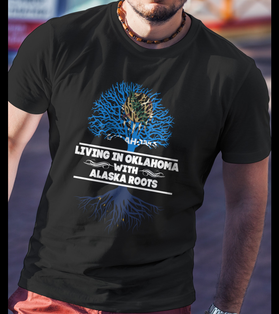 Living In Oklahoma With Alaska Roots Tribal Tree T-Shirt