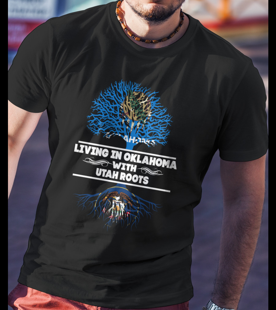 Oklahoma Living With Proud Utah Roots And Emblem Tree T-Shirt