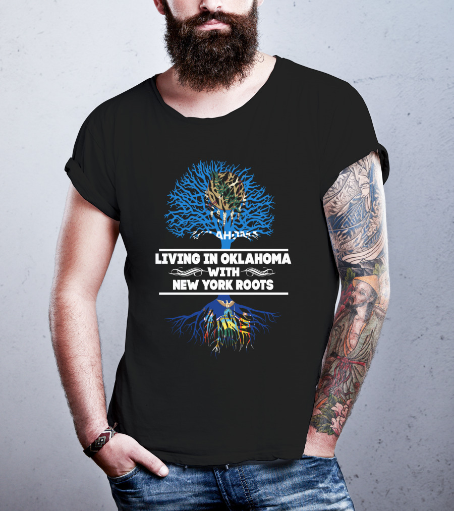 Living In Oklahoma With New York Roots Tree Design Featuring Oklahoma State Symbolism T-Shirt