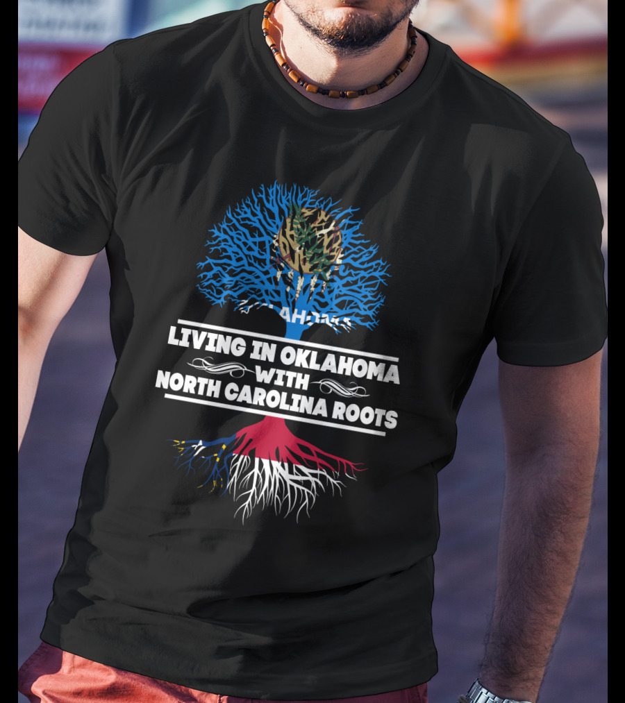 Living In Oklahoma With NORTH CAROLINA Roots Tree Design Featuring Oklahoma Flag Elements T-Shirt
