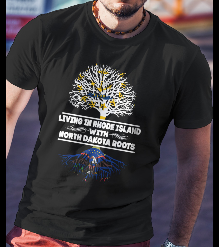 Living In Rhode Island Embracing Deep-Rooted North Dakota Heritage Tree T-Shirt