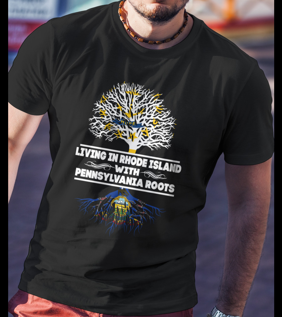 Rhode Island Living Pennsylvania Heritage Tree Roots T-Shirt