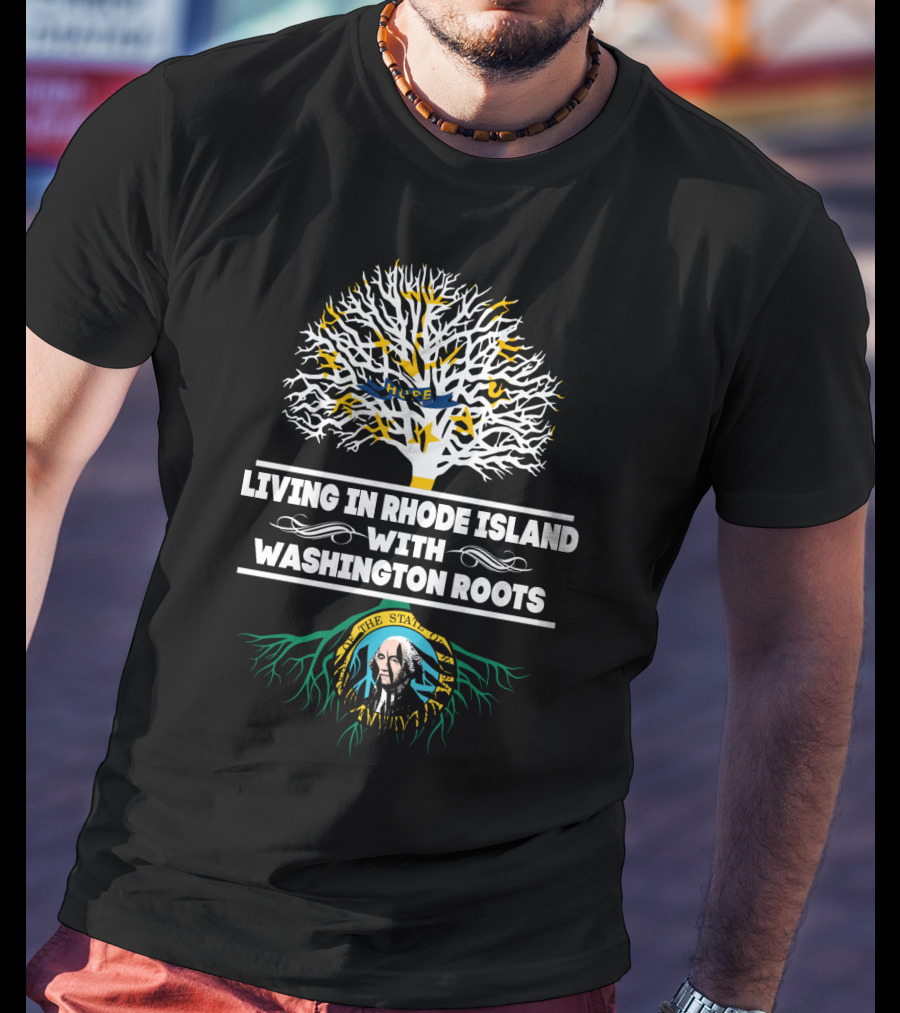 Rhode Island Living Connected To Washington State Roots Heritage T-Shirt