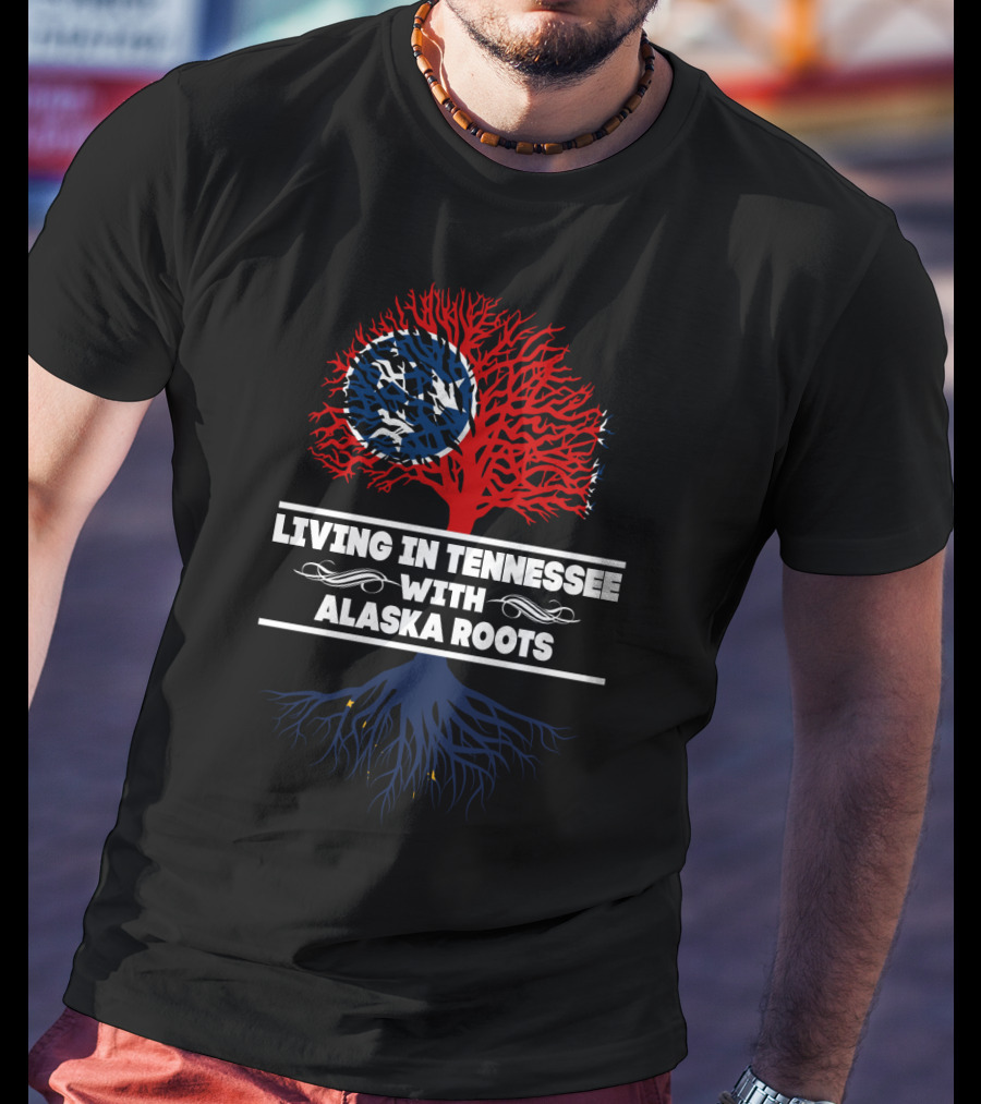 Living In Tennessee With Alaska Roots Red And Blue Tree With State Flags T-Shirt