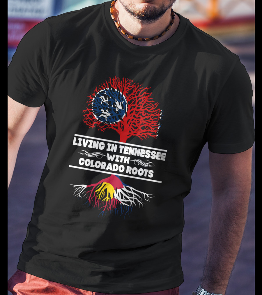 Living In Tennessee With Colorado Roots Red Tree Tennessee Flag With Colorado-Colored Roots T-Shirt