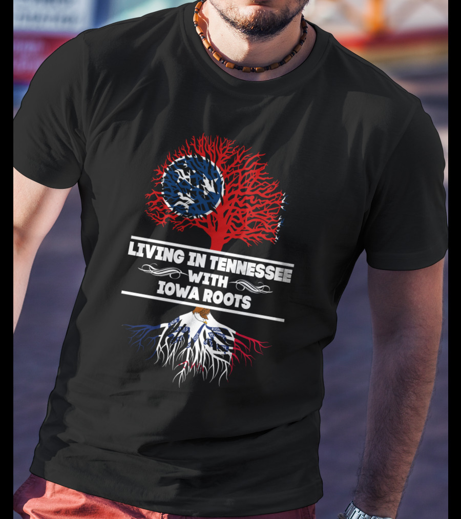 Living In Tennessee With Iowa Roots Tree Design Featuring State Flag Elements T-Shirt