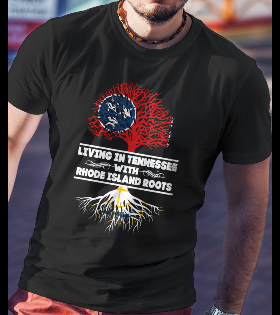 Living In Tennessee With Rhode Island Roots Tree Design Featuring Tennessee Flag And Rhode Island Anchor T-Shirt