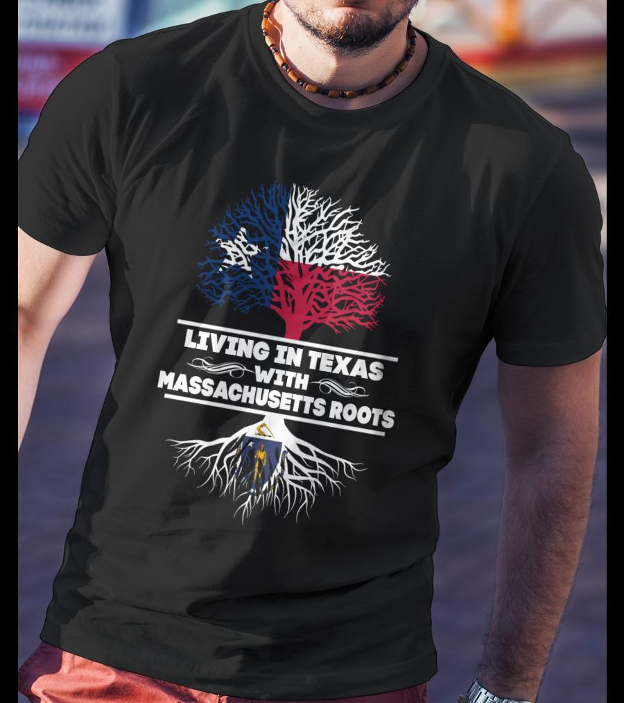 Texas Flag Tree With Massachusetts State Roots Symbolism - Living In Texas With Massachusetts Roots T-Shirt