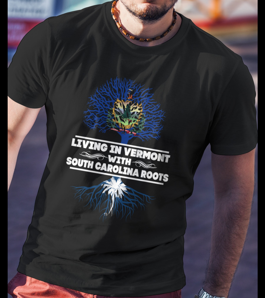 Vermont-Living With Strong South Carolina Roots - Symbolic Tree T-Shirt
