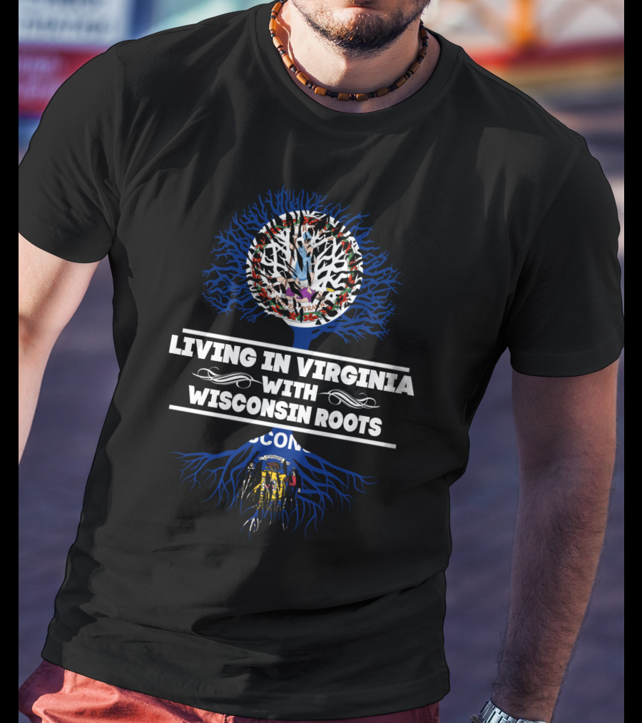 Living In Virginia With Wisconsin Roots Tree Featuring State Flags T-Shirt