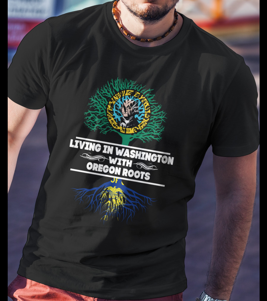 Living In Washington With Oregon Roots Tree Design Featuring Seattle And Oregon Symbols T-Shirt