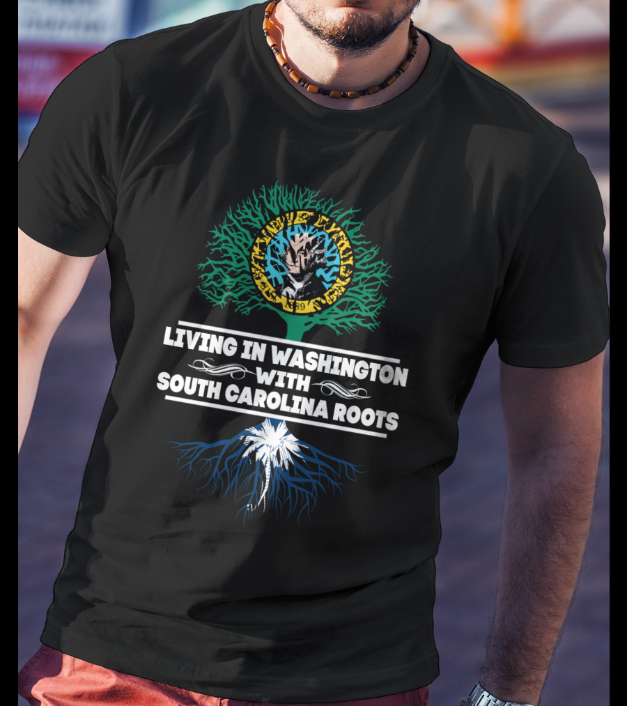 Living In Washington Aquarium With South Carolina Roots And Tree T-Shirt