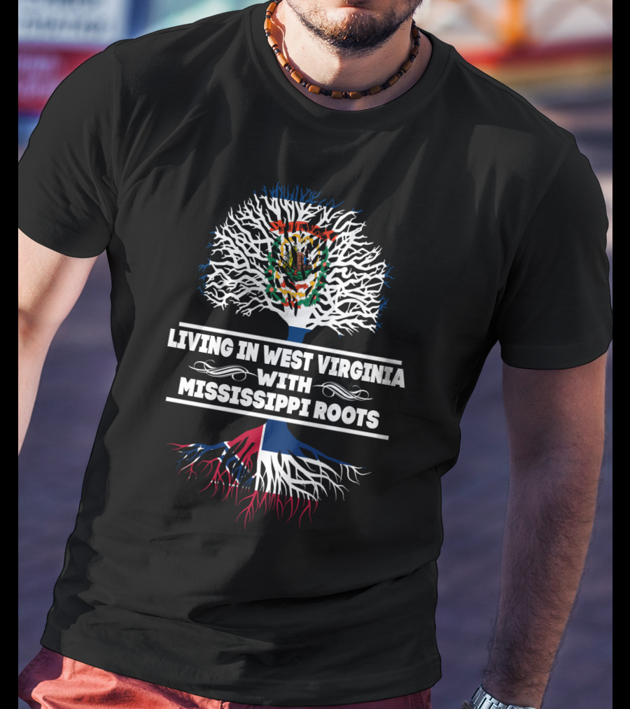 West Virginia Living With Deep Mississippi Roots And State Symbols T-Shirt