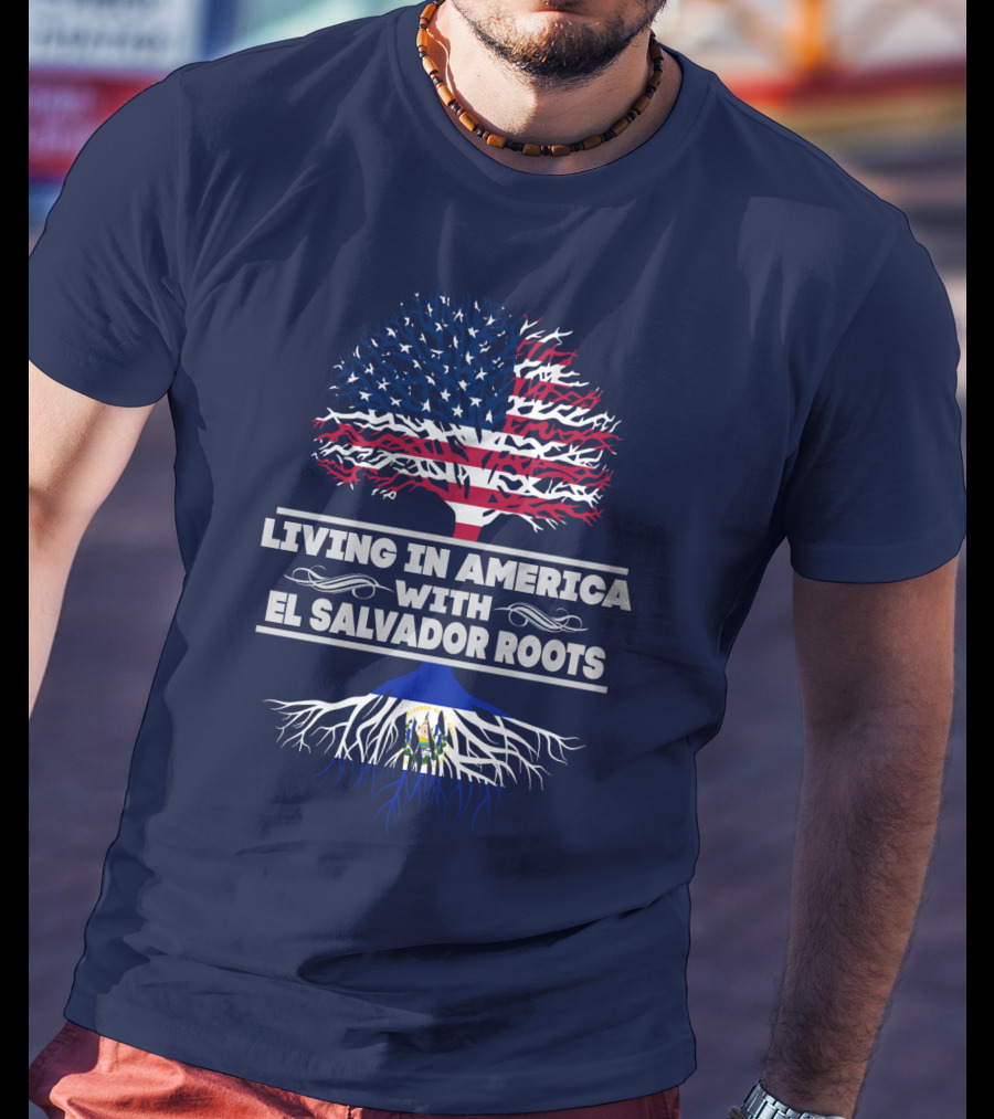 Living IN America With El Salvador Roots USA Flag Tree Salvadoran Flag Roots T-Shirt