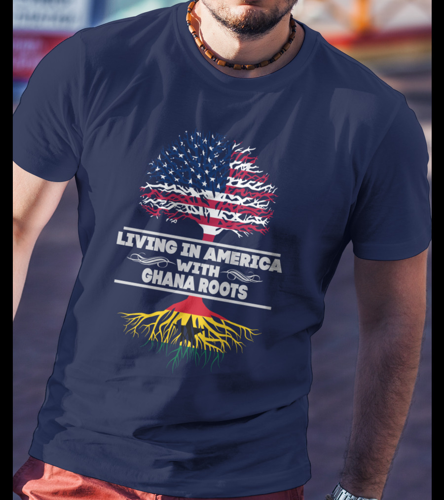 Living IN America With Ghana Roots T-Shirt