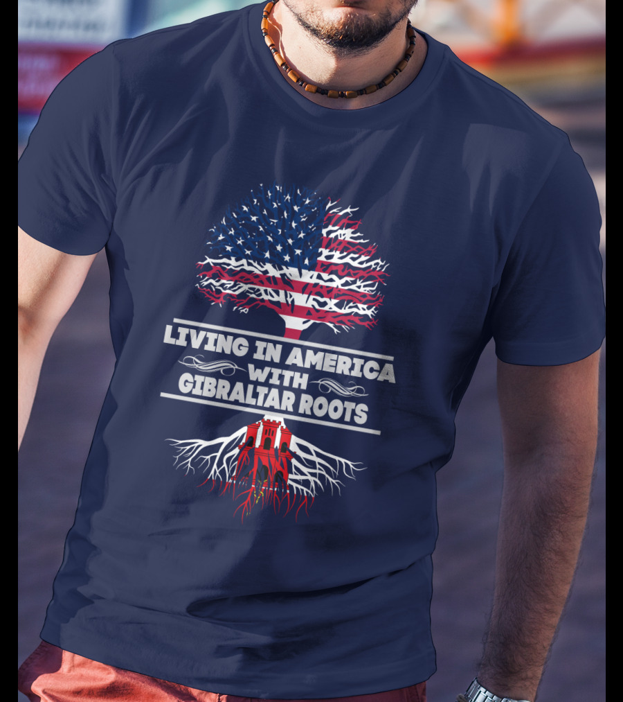 Living IN America With Gibraltar Roots Tree Flag T-Shirt