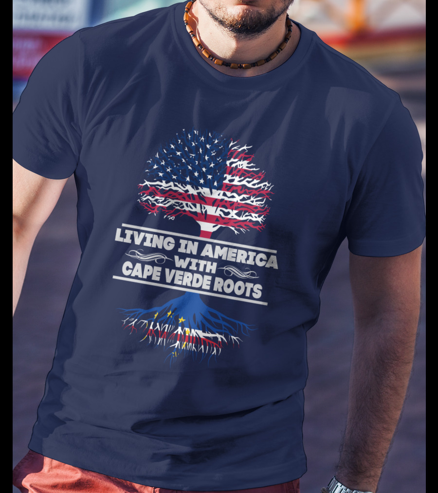 Living IN America With Cape Verde Roots T-Shirt