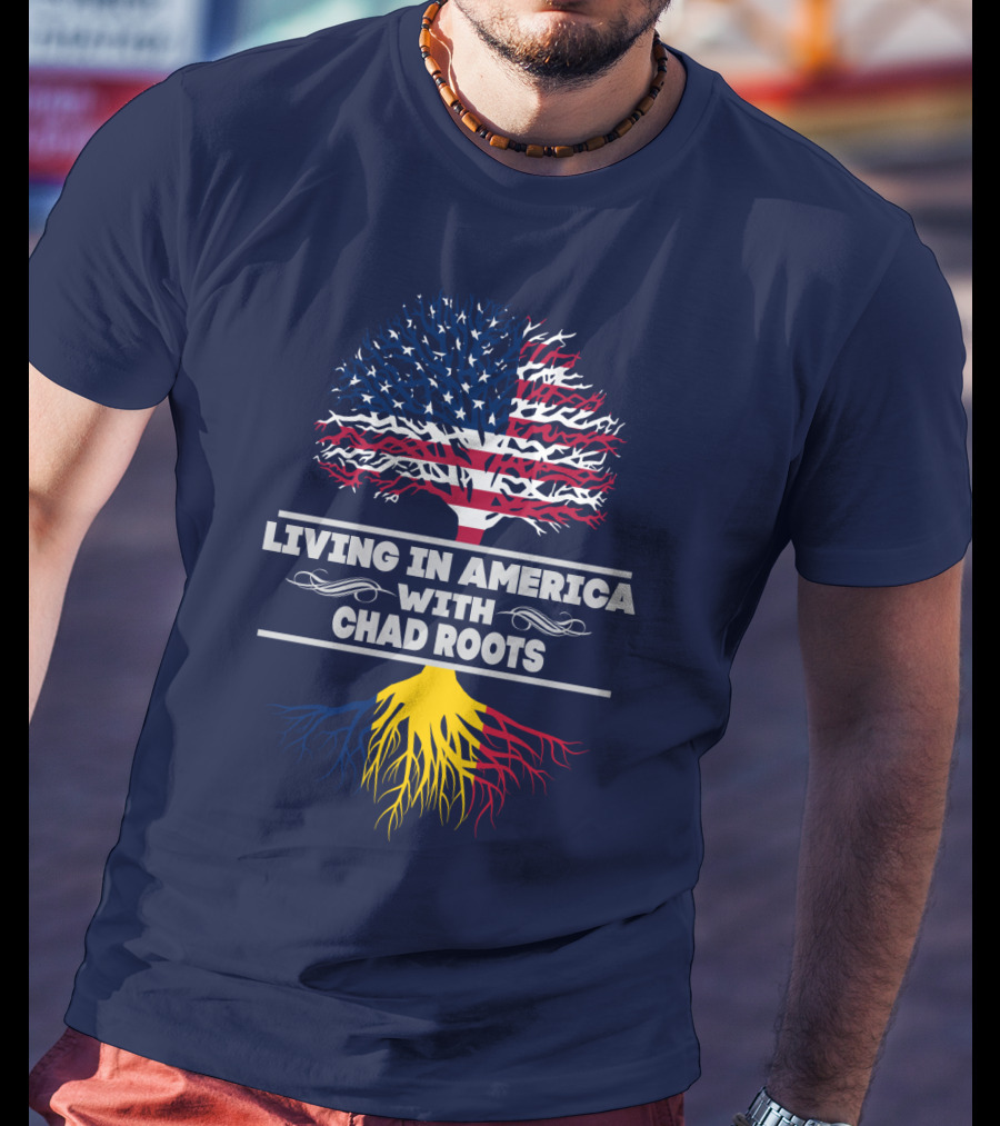 Living IN America With Chad Roots T-Shirt