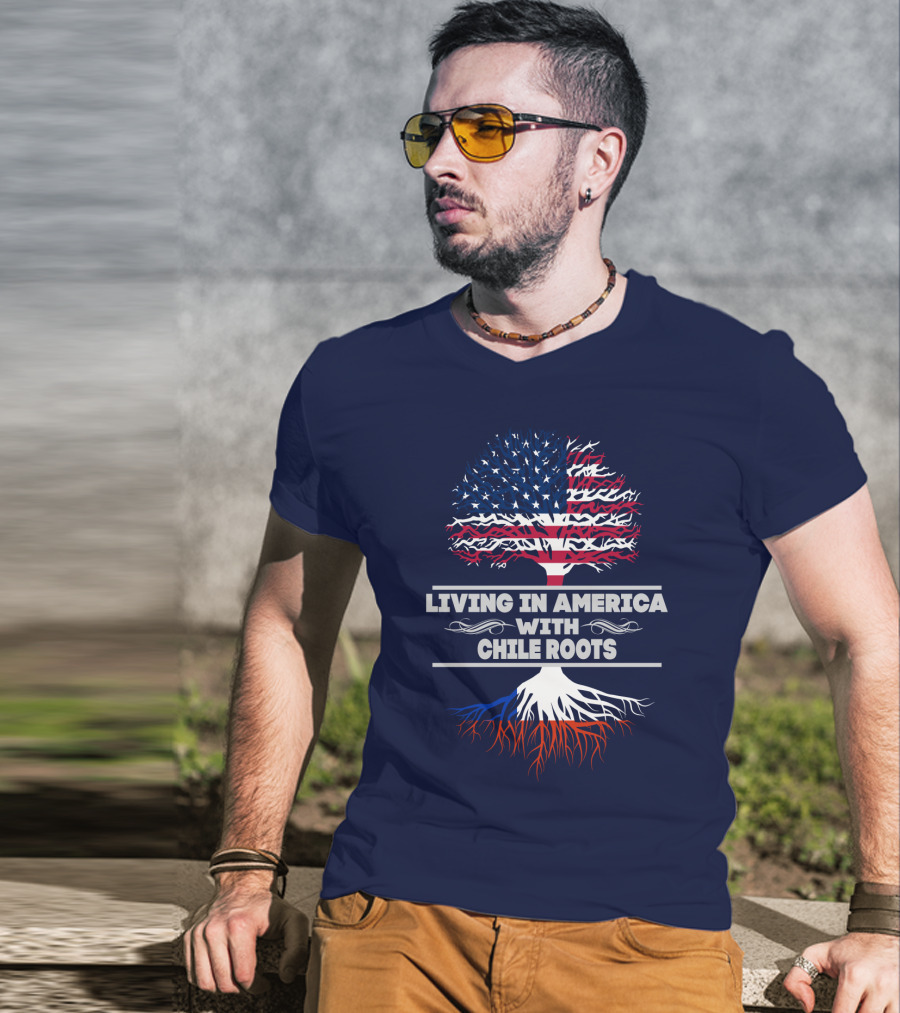 Living IN America With Chile Roots T-Shirt