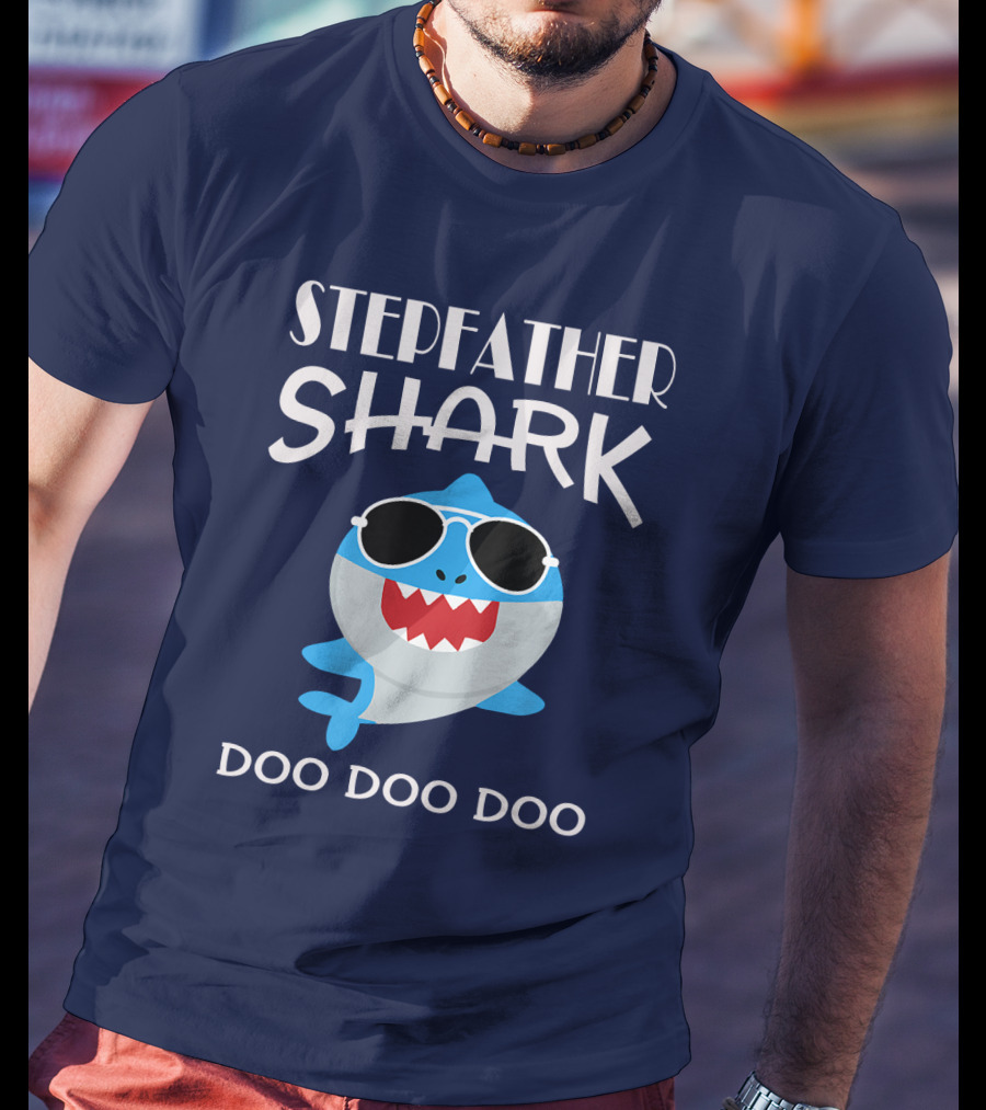 Stepfather Shark Doo Doo Doo T-Shirt