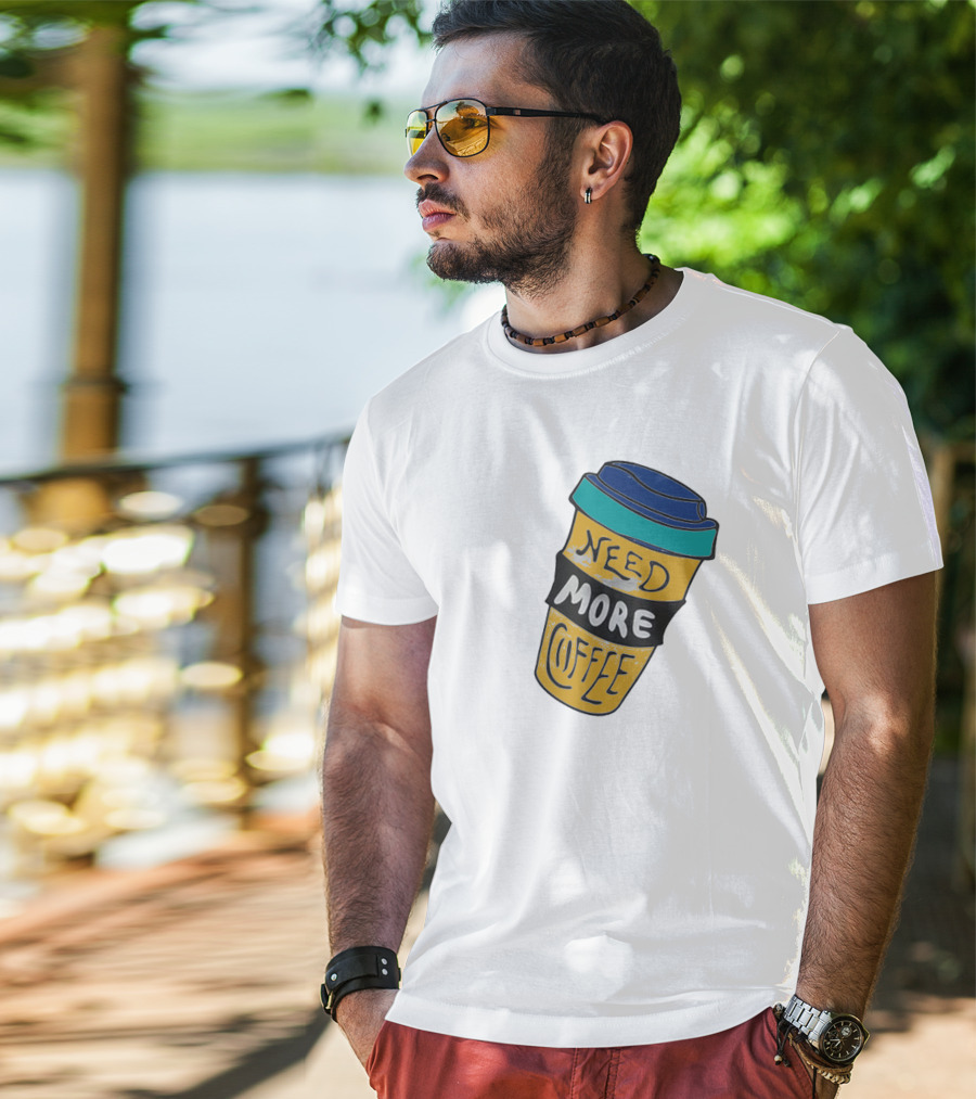 Need More Coffee Cup Funny Expression T-Shirt