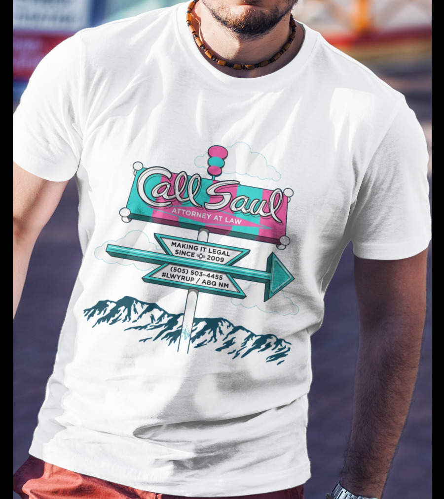 Call Saul Attorney At Law Making It Legal Since 2009 (505) 503-4455 #LWYRUP ABQ NM T-Shirt