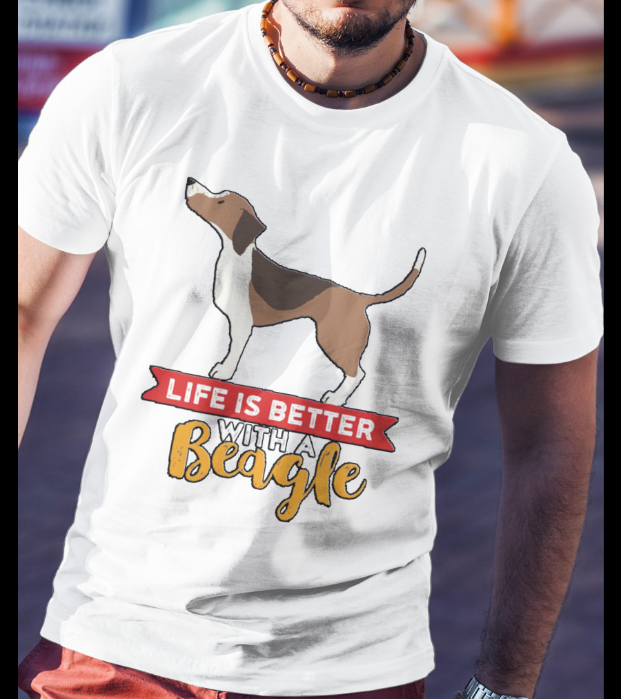 Life Is Better With A Beagle Dog For Puppy Owner T-Shirt