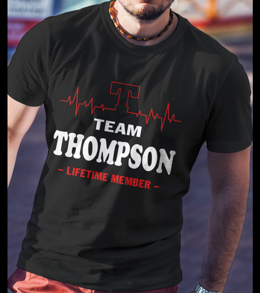 Team Thompson Lifetime Member With Heartbeat Design And Bold T T-Shirt