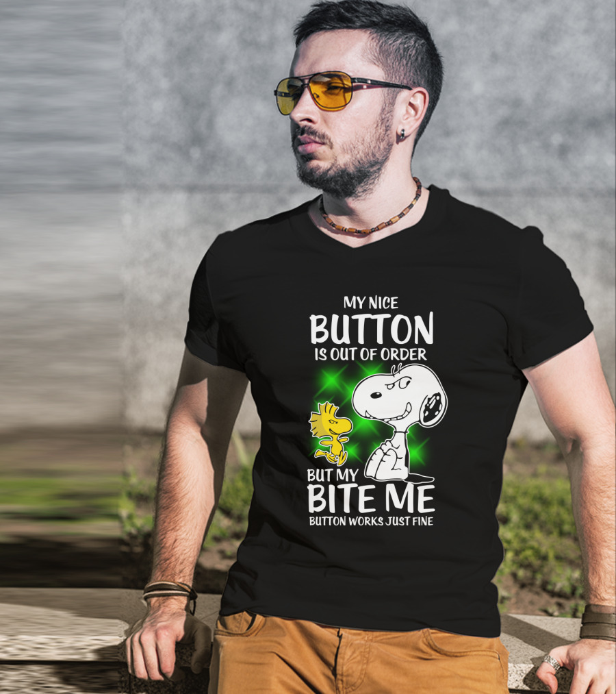 Snoopy And Woodstock My Nice Button Is Out Of Order But My Bite Me Button Works Just Fine T-Shirt