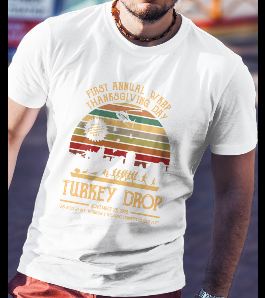 First Annual WKRP Thanksgiving Day Turkey Drop November 22 1978 As God Is My Witness I Thought Turkeys Could Fly T-Shirt