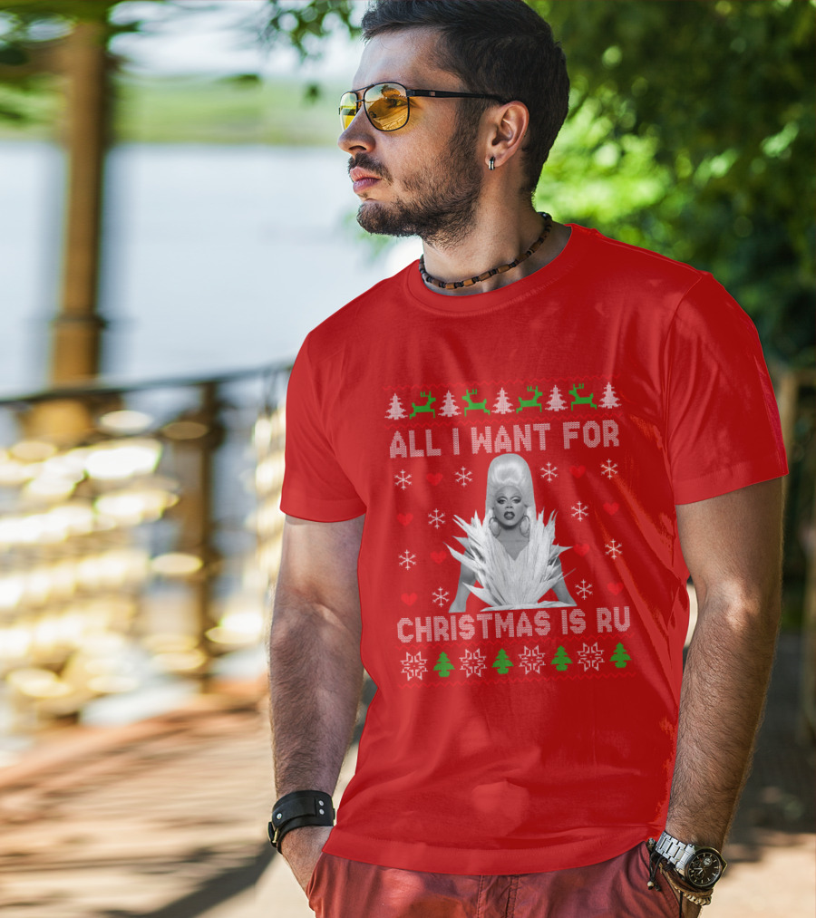 All I Want For Christmas Is Ru T-Shirt